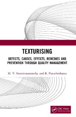 Texturising: Defects, Causes, Effects, Remedies and Prevention through Quality Management - H. V. Sreenivasamurthy,B. Purushothama - cover