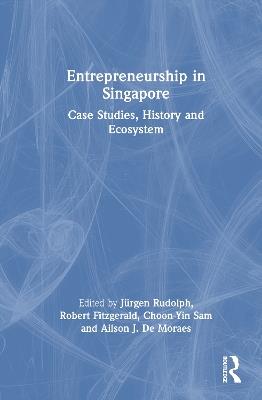 Entrepreneurship in Singapore: Case Studies, History and Ecosystem - cover