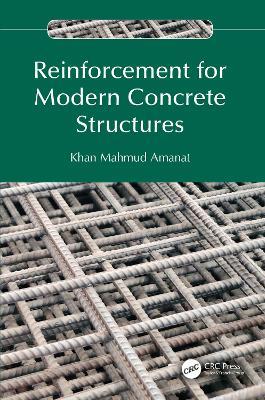 Reinforcement for Modern Concrete Structures - Khan Mahmud Amanat - cover