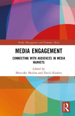 Media Engagement: Connecting with Audiences in Media Markets - cover