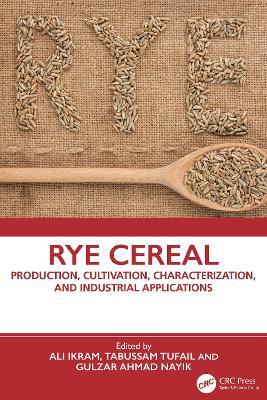 Rye Cereal: Production, Cultivation, Characterization, and Industrial Applications - cover