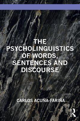 The Psycholinguistics of Words, Sentences and Discourse - Carlos Acuña-Fariña - cover
