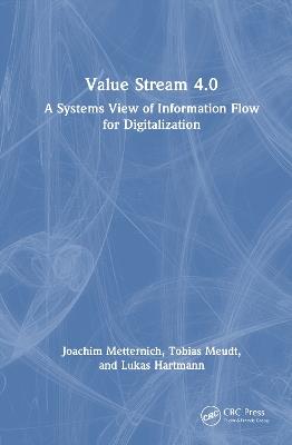 Value Stream 4.0: A Systems View of Information Flow for Digitalization - Joachim Metternich,Tobias Meudt,Lukas Hartmann - cover