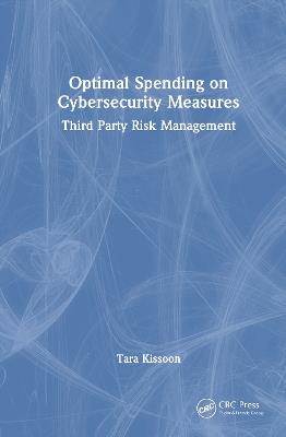 Optimal Spending on Cybersecurity Measures: Third Party Risk Management - Tara Kissoon - cover