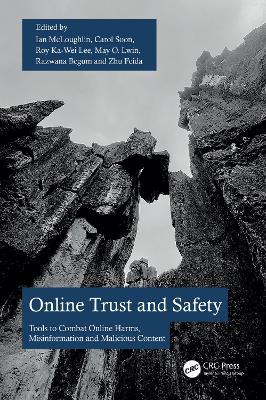 Online Trust and Safety: Tools to Combat Online Harms, Misinformation and Malicious Content - cover