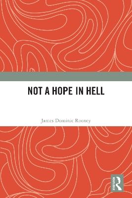Not a Hope in Hell - James Dominic Rooney - cover