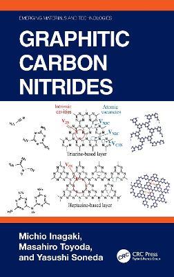 Graphitic Carbon Nitrides - Michio Inagaki,Masahiro Toyoda,Yasushi Soneda - cover