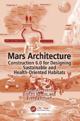 Mars Architecture: Construction 6.0 for Designing Sustainable and Health-Oriented Habitats - Amjad Almusaed,Ibrahim Yitmen,Asaad Almssad - cover