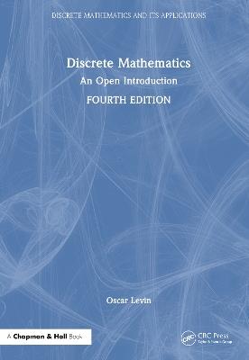 Discrete Mathematics: An Open Introduction - Oscar Levin - cover