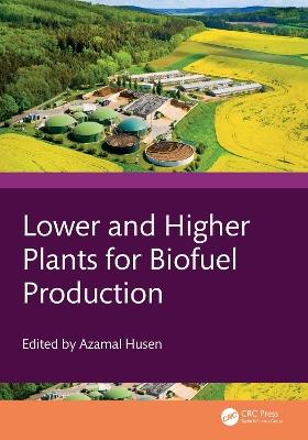 Lower and Higher Plants for Biofuel Production - cover