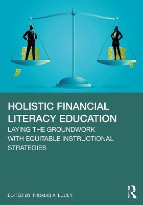 Holistic Financial Literacy Education: Laying the Groundwork with Equitable Instructional Strategies - cover
