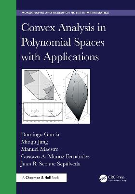 Convex Analysis in Polynomial Spaces with Applications - Domingo García,Mingu Jung,Manuel Maestre - cover