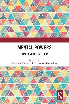 Mental Powers: From Descartes to Kant - cover