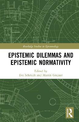 Epistemic Dilemmas and Epistemic Normativity - cover