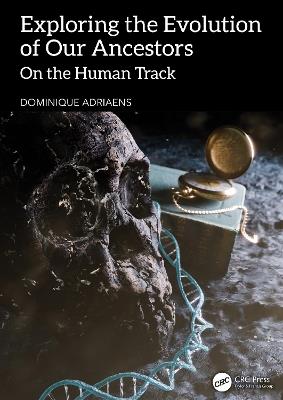 Exploring the Evolution of our Ancestors: On the Human Track - Dominique Adriaens - cover