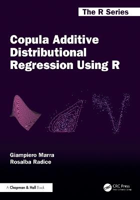 Copula Additive Distributional Regression Using R - Giampiero Marra,Rosalba Radice - cover