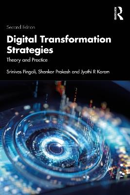 Digital Transformation Strategies: Theory and Practice - Srinivas Pingali,Shankar Prakash,Jyothi R. Korem - cover