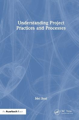 Understanding Project Practices and Processes - Mel Bost - cover
