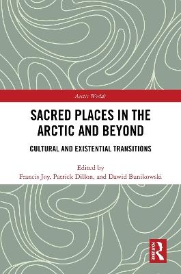 Sacred Places in the Arctic and Beyond: Cultural and Existential Transitions - cover