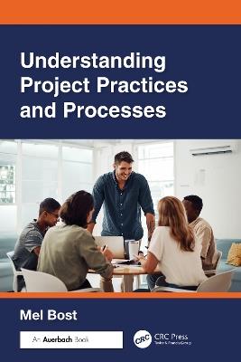 Understanding Project Practices and Processes - Mel Bost - cover