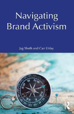 Navigating Brand Activism - Jag Sheth,Can Uslay - cover