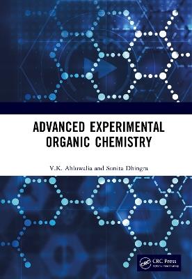 Advanced Experimental Organic Chemistry - V.K. Ahluwalia,Sunita Dhingra - cover