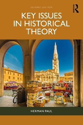 Key Issues in Historical Theory - Herman Paul - cover