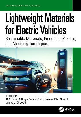 Lightweight Materials for Electric Vehicles: Sustainable Materials, Production Process, and Modeling Techniques - cover