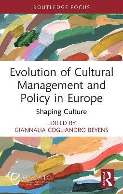 Evolution of Cultural Management and Policy in Europe: Shaping Culture - cover
