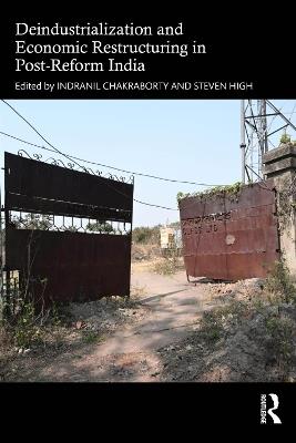 Deindustrialization and Economic Restructuring in Post-Reform India - cover
