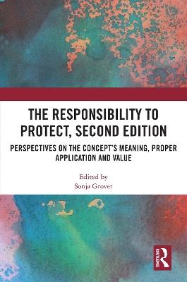 The Responsibility to Protect, Second Edition: Perspectives on the Concept’s Meaning, Proper Application and Value - cover