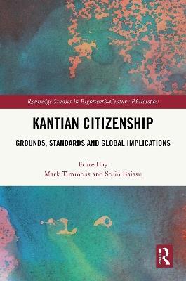 Kantian Citizenship: Grounds, Standards and Global Implications - cover