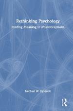 Rethinking Psychology: Finding Meaning in Misconceptions