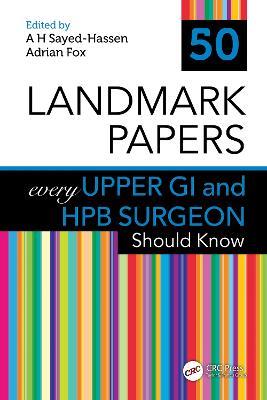 50 Landmark Papers every Upper GI and HPB Surgeon Should Know - cover