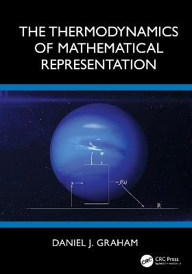 The Thermodynamics of Mathematical Representation - Daniel J. Graham - cover
