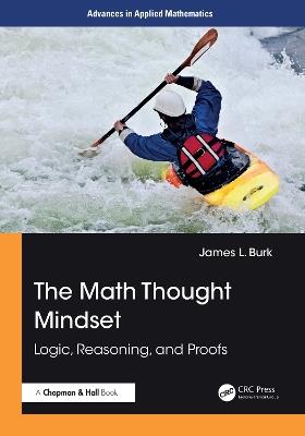 The Math Thought Mindset: Logic, Reasoning, and Proofs - James L. Burk - cover