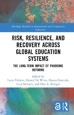 Risk, Resilience, and Recovery Across Global Education Systems: The Long-Term Impact of Pandemic Reforms - cover