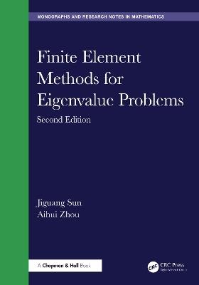 Finite Element Methods for Eigenvalue Problems - Jiguang Sun,Aihui Zhou - cover