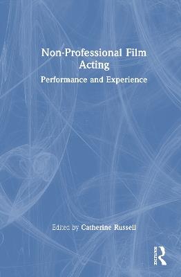 Non-Professional Film Acting: Performance and Experience - cover
