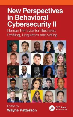 New Perspectives in Behavioral Cybersecurity II: Human Behavior for Business, Profiling, Linguistics and Voting - cover