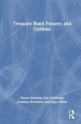 Treasury Bond Futures and Options - Owain Johnson,Eric Leininger,Jonathan Kronstein - cover