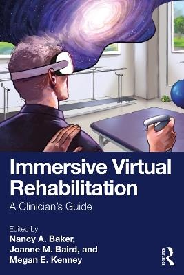 Immersive Virtual Rehabilitation: A Clinician's Guide - cover