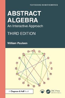 Abstract Algebra: An Interactive Approach - William Paulsen - cover