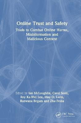Online Trust and Safety: Tools to Combat Online Harms, Misinformation and Malicious Content - cover