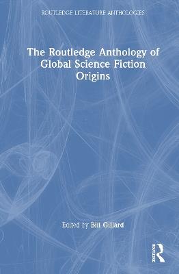 The Routledge Anthology of Global Science Fiction Origins - cover
