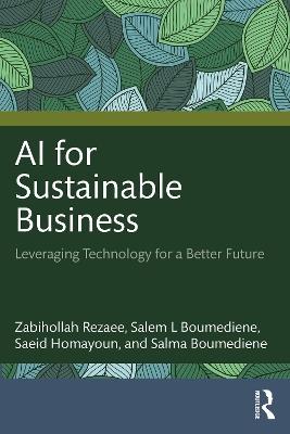 AI for Sustainable Business: Leveraging Technology for a Better Future - Zabihollah Rezaee,Salem Boumediene,Saeid Homayoun - cover