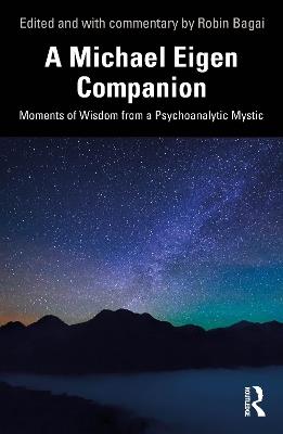 A Michael Eigen Companion: Moments of Wisdom from a Psychoanalytic Mystic - cover