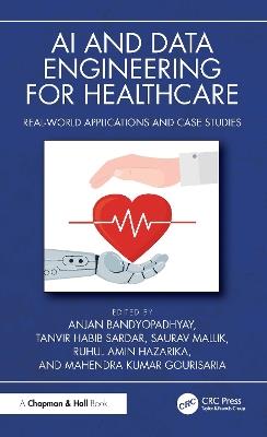 AI and Data Engineering for Healthcare: Real-World Applications and Case Studies - cover