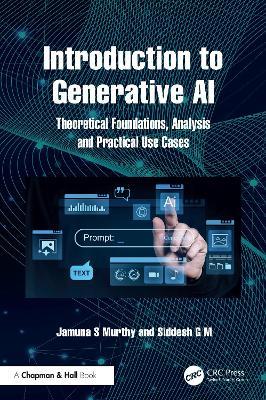 Introduction to Generative AI: Theoretical Foundations, Analysis and Practical Use Cases - Jamuna S Murthy,Siddesh G M - cover