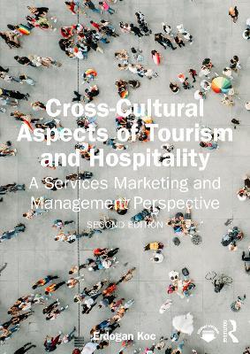 Cross-Cultural Aspects of Tourism and Hospitality: A Services Marketing and Management Perspective - Erdogan Koc - cover